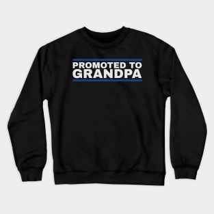 Promoted to Grandpa Crewneck Sweatshirt